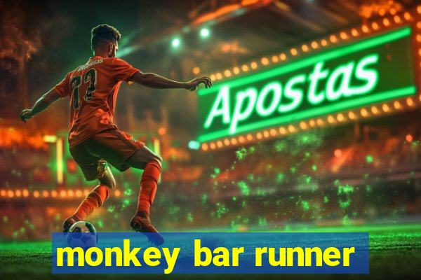 monkey bar runner