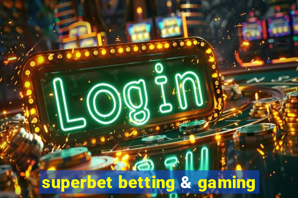 superbet betting & gaming