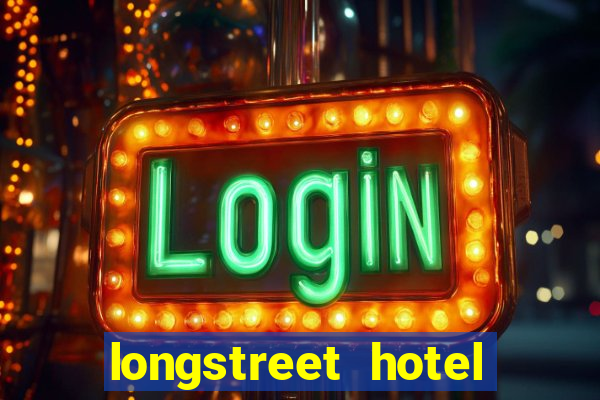 longstreet hotel and casino