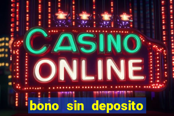 bono sin deposito casino espa?a