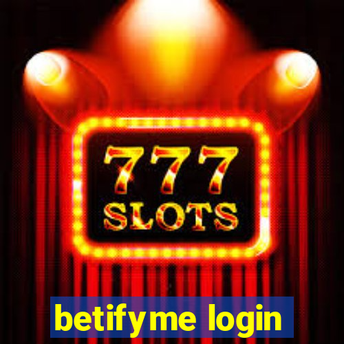 betifyme login