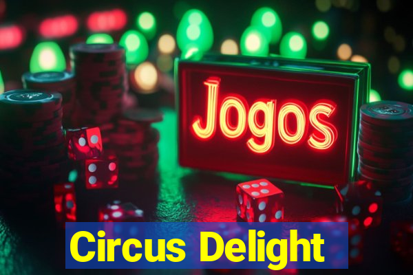 Circus Delight