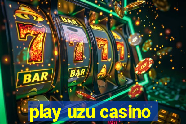 play uzu casino