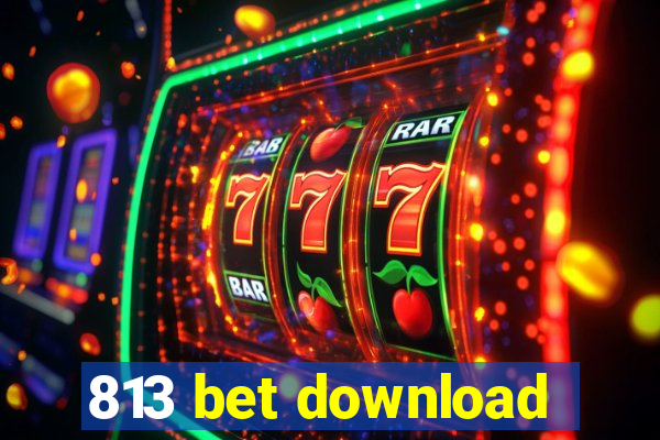 813 bet download