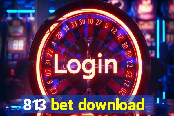 813 bet download