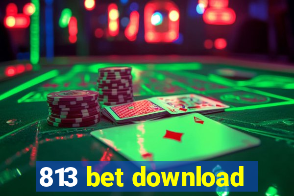 813 bet download