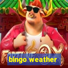 bingo weather