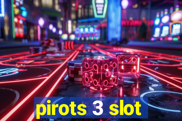 pirots 3 slot