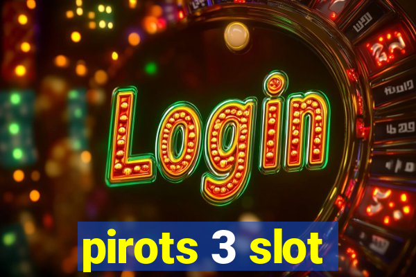 pirots 3 slot