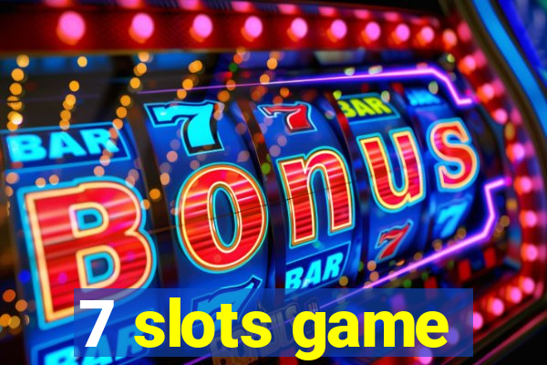 7 slots game