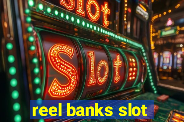 reel banks slot