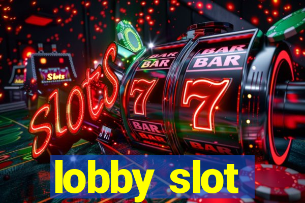 lobby slot