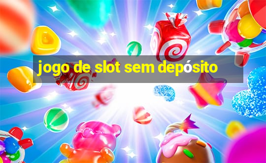 jogo de slot sem depósito