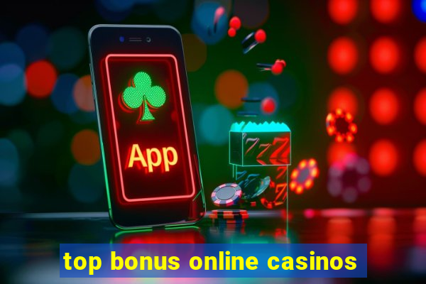 top bonus online casinos