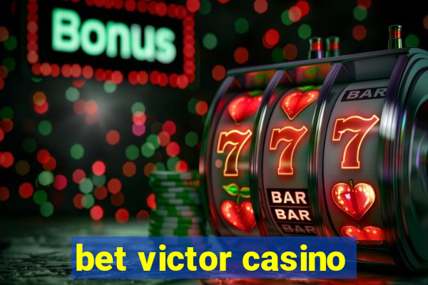 bet victor casino