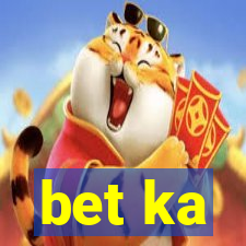 bet ka