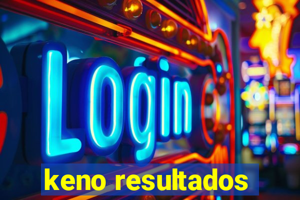 keno resultados