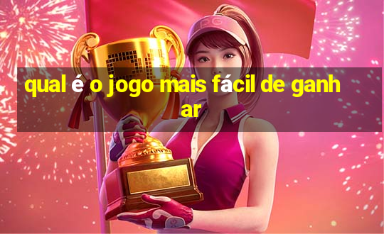 qual é o jogo mais fácil de ganhar