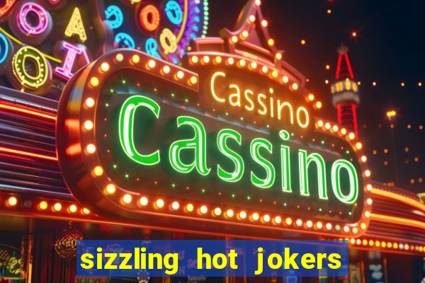 sizzling hot jokers daily jackpot slot