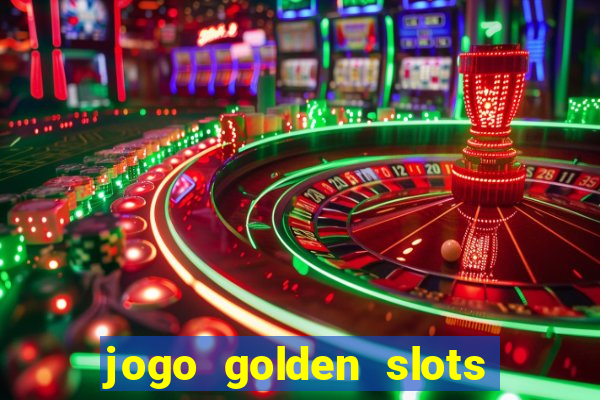 jogo golden slots paga mesmo