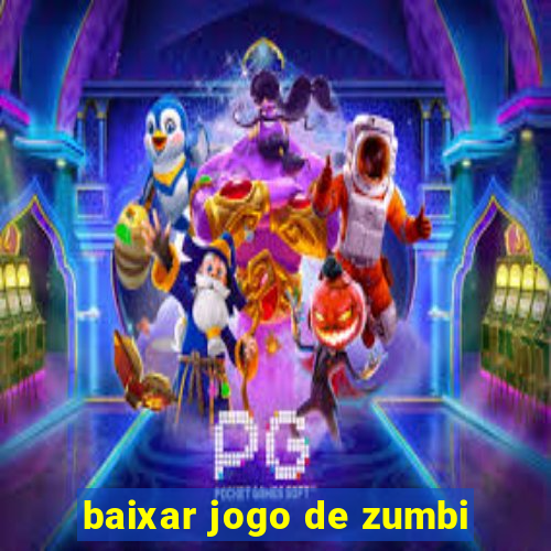 baixar jogo de zumbi