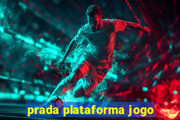 prada plataforma jogo