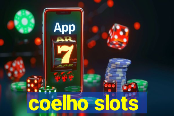 coelho slots