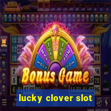 lucky clover slot