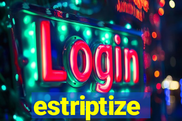 estriptize