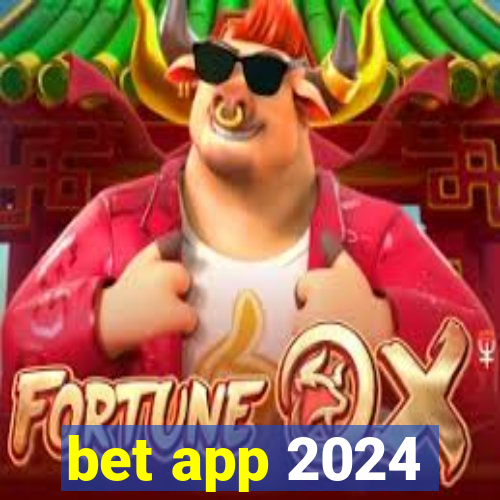 bet app 2024