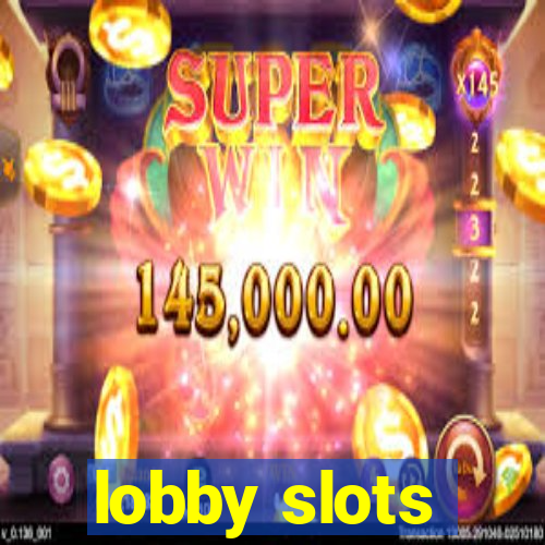 lobby slots