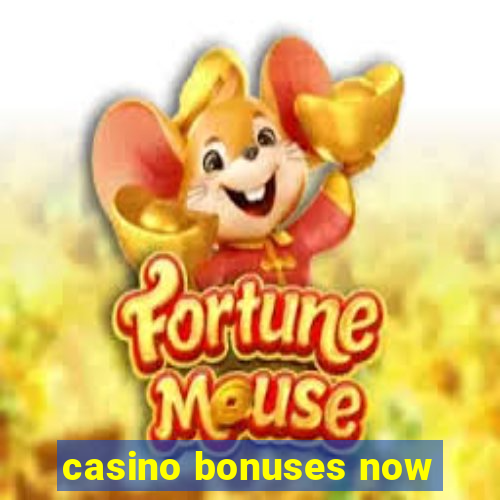 casino bonuses now