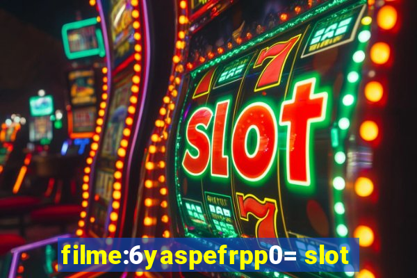 filme:6yaspefrpp0= slot