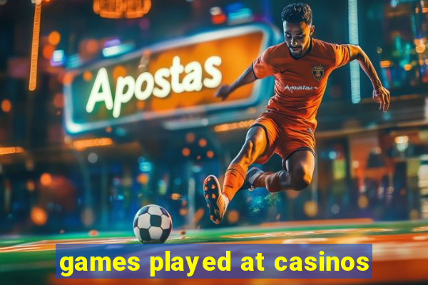 games played at casinos