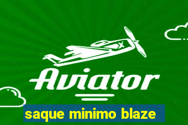 saque minimo blaze