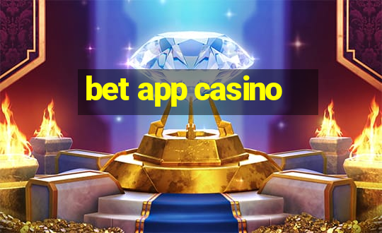 bet app casino