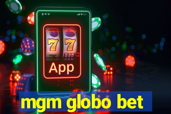 mgm globo bet