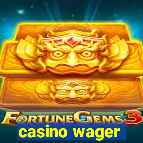 casino wager