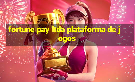 fortune pay ltda plataforma de jogos