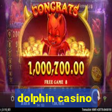 dolphin casino