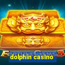 dolphin casino