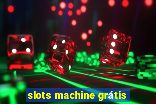 slots machine grátis