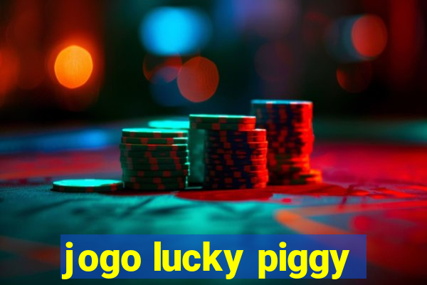 jogo lucky piggy