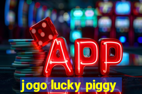 jogo lucky piggy