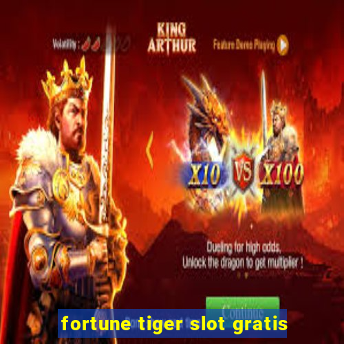 fortune tiger slot gratis