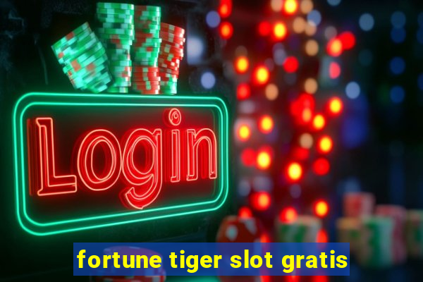 fortune tiger slot gratis