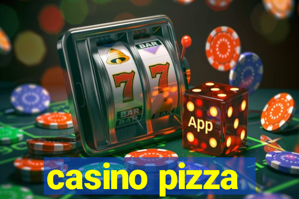 casino pizza