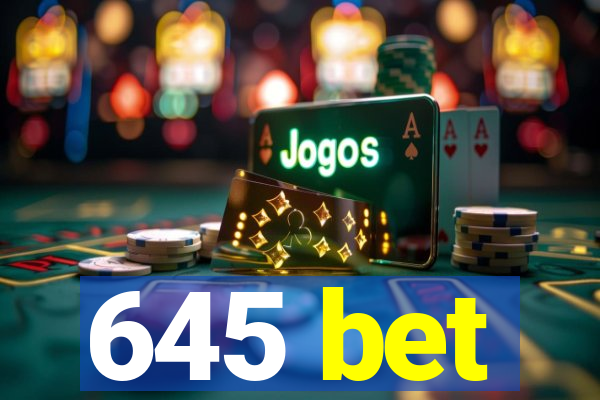 645 bet