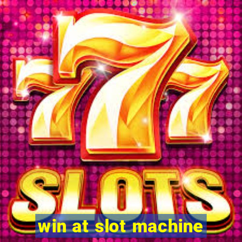 win at slot machine