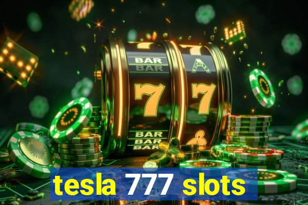 tesla 777 slots